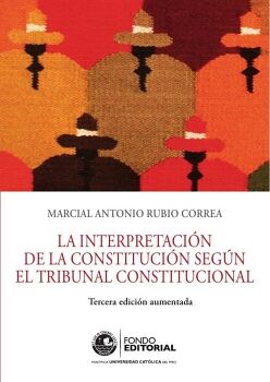 LA INTERPRETACI�N DE LA CONSTITUCI�N SEG�N EL TRIBUNAL CONSTITUCIONAL
