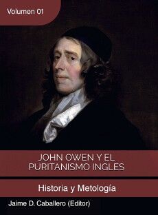JOHN OWEN Y EL PURITANISMO INGLES - VOL. 1