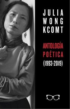 ANTOLOGA POTICA DE JULIA WONG (1993-2019)
