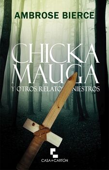 CHICKA MAUGA Y OTROS RELATOS SINIESTROS
