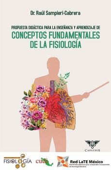 PROPUESTA DID�CTICA PARA LA ENSE�ANZA Y APRENDIZAJE DE CONCEPTOS FUNDAMENTALES DE LA FISIOLOG�A