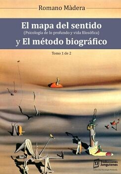 EL MAPA DEL SENTIDO Y EL M�TODO BIOGR�FICO - TOMO I