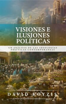 VISIONES E ILUSIONES POLÍTICAS