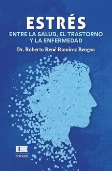 ESTR�S: ENTRE LA SALUD, EL TRASTORNO Y LA ENFERMEDAD