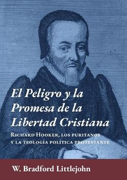 EL PELIGRO Y LA PROMESA DE LA LIBERTAD CRISTIANA