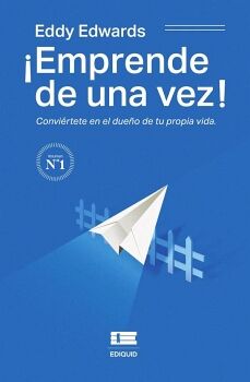 �EMPRENDE DE UNA VEZ! CONVI�RTETE EN EL DUE�O DE TU PROPIA VIDA