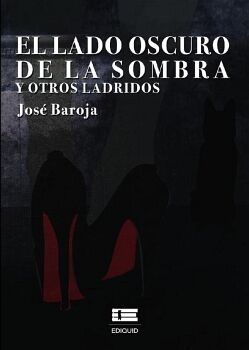EL LADO OSCURO DE LA SOMBRA Y OTROS LADRIDOS