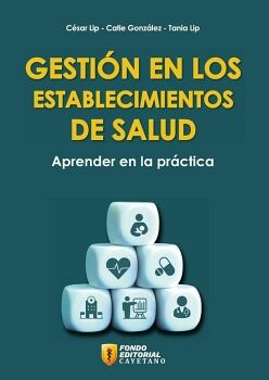 GESTI�N EN LOS ESTABLECIMIENTOS DE SALUD. APRENDER EN LA PR�CTICA