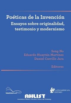 PO�TICAS DE LA INVENCI�N ENSAYOS SOBRE ORIGINALIDAD, TESTIMONIO Y MODERNISMO