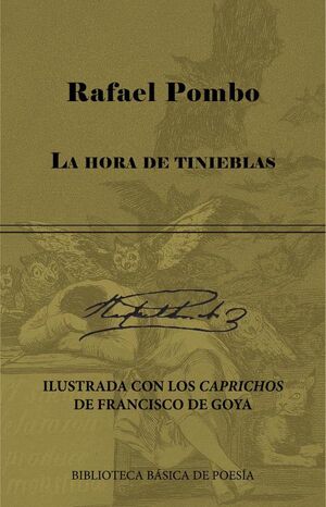 LA HORA DE TINIEBLAS (ILUSTRADA CON LOS CAPRICHOS DE FRANCISCO DE GOYA)