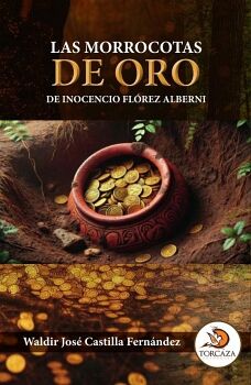 LAS MORROCOTAS DE ORO DE INOCENCIO FL�REZ ALBERNI