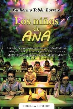LOS NI�OS DE ANA: UN VIAJE DE AMOR Y RECONCILIACI�N VIVIDO DESDE LAS AULAS, EN MEDIO DE LA CRISIS POL�TICA DE UN PA�S EN