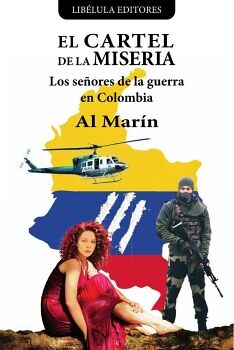 EL CARTEL DE LA MISERIA: LOS SE�ORES DE LA GUERRA EN COLOMBIA