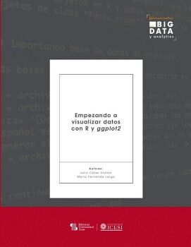 EMPEZANDO A VISUALIZAR DATOS CON R Y GGPLOT2