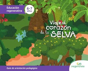 VIAJE AL CORAZN DE LA SELVA: GUA DE ORIENTACIN PEDAGGICA