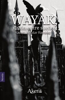 WAYAK, VISIN ENTRE SUEOS