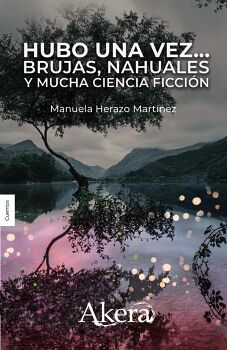 HUBO UNA VEZ: BRUJAS, NAHUALES Y MUCHA CIENCIA FICCIN