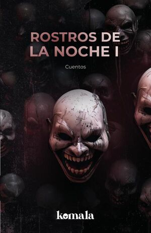 ROSTROS DE LA NOCHE. TOMO I