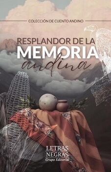 RESPLANDOR DE LA MEMORIA ANDINA