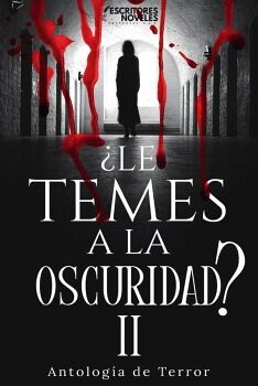 �LE TEMES A LA OSCURIDAD? II