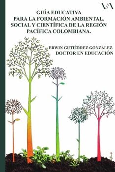 GU�A EDUCATIVA PARA LA FORMACI�N AMBIENTAL, SOCIAL Y CIENT�FICA DE LA REGI�N PAC�FICA COLOMBIANA