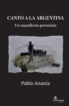 CANTO A LA ARGENTINA:UN MANIFIESTO PERONISTA