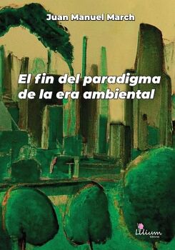 EL FIN DEL PARADIGMA DE LA ERA AMBIENTAL