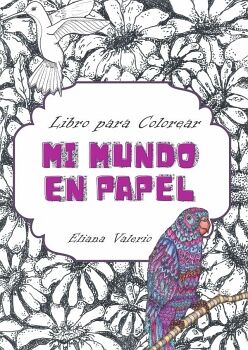 MI MUNDO EN PAPEL: LIBRO PARA COLOREAR