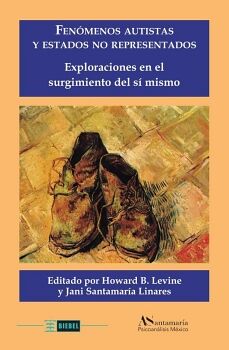 FENMENOS AUTISTAS Y ESTADOS NO REPRESENTADOS: EXPLORACIONES EN EL SURGIMIENTO DEL S MISMO