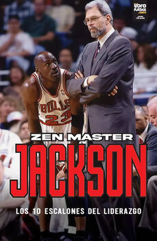 ZEN MASTER JACKSON -LOS 10 ESCALONES DEL LIDERAZGO-