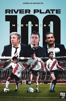 RIVER PLATE -100 HISTORIAS-