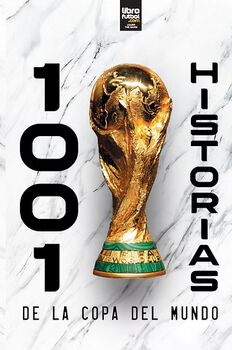 1001 HISTORIAS DE LA COPA DEL MUNDO