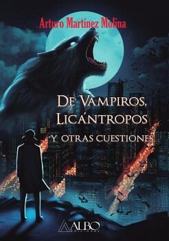 DE VAMPIROS, LIC�NTROPOS Y OTRAS CUESTIONES