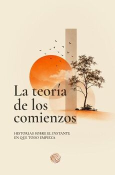 LA TEOR�A DE LOS COMIENZOS