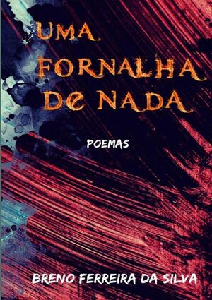 UMA FORNALHA DE NADA
