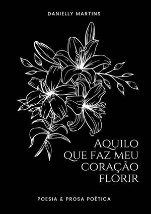 AQUILO QUE FAZ MEU CORAO FLORIR