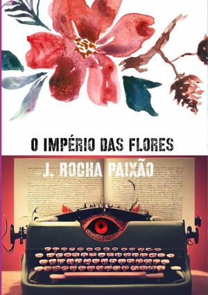 O IMPRIO DAS FLORES