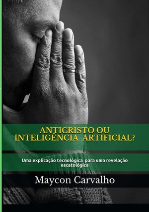 ANTICRISTO OU INTELIGNCIA ARTIFICIAL