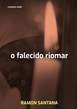 O FALECIDO RIOMAR