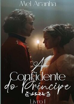 A CONFIDENTE DO PR�NCIPE