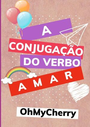 A CONJUGAO DO VERBO AMAR