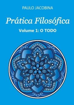 PR�TICA FILOS�FICA - O TODO