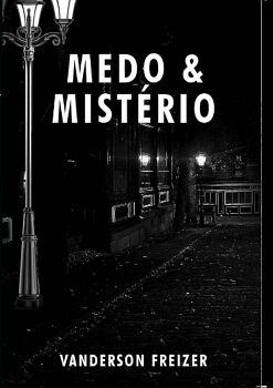 MEDO E MIST�RIO