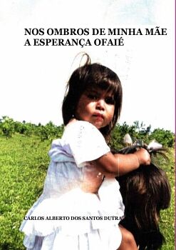 NOS OMBROS DE MINHA M�E A ESPERAN�A OFAI�