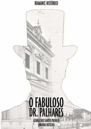 O FABULOSO DR. PALHARES