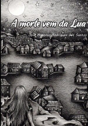 A MORTE VEM DA LUA
