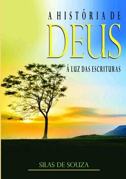 A HIST�RIA DE DEUS � LUZ DAS ESCRITURAS