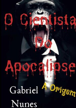 O CIENTISTA DO APOCALIPSE