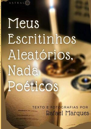 MEUS ESCRITINHOS ALEATRIOS, NADA POTICOS