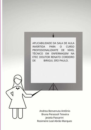 APLICABILIDADE DA SALA DE AULA INVERTIDA PARA O CURSO PROFISSIONALIZANTE DE NVEL TCNICO EM ENFERMAGEM NA ETEC DOUTOR R
